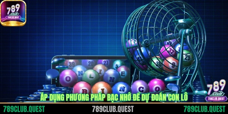 Áp dụng phương pháp bạc nhớ để dự đoán con lô