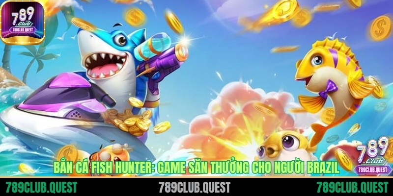Bắn cá Fish Hunter