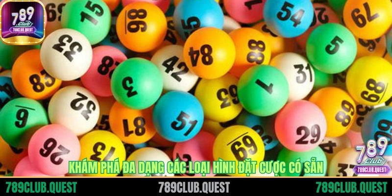 Khám phá đa dạng các loại hình đặt cược có sẵn