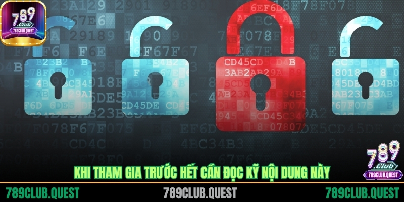 Khi tham gia trước hết cần đọc kỹ nội dung này