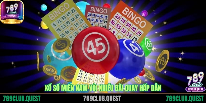 Xổ số miền Nam với nhiều đài quay hấp dẫn